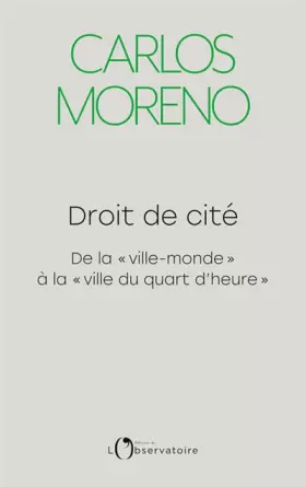 Couverture du produit · Droit de cité: De la "ville-monde" à la "ville du quart d'heure"