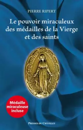 Couverture du produit · Le pouvoir miraculeux des médailles de la Vierge et des saints