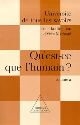 Couverture du produit · Université de tous les savoirs. Volume 2, Qu'est-ce que l'humain ?