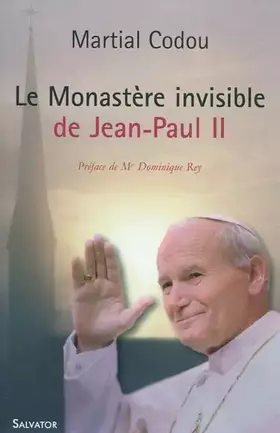Couverture du produit · Le monastère invisible de Jean-Paul II