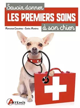 Couverture du produit · Savoir donner les premiers soins à son chien