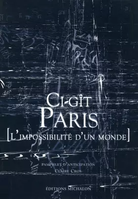 Couverture du produit · Ci-git Paris - l'impossible d'un monde