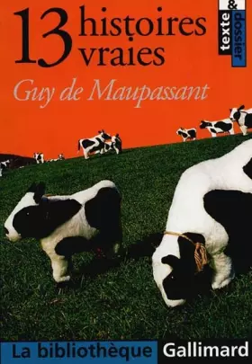 Couverture du produit · 13 histoires vraies : texte et dossier
