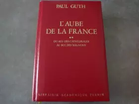 Couverture du produit · L'AUBE DE LA FRANCE. Tome 2, roi et cathédrale