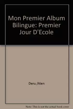 Couverture du produit · Mon Premier Album Bilingue: Premier Jour D'Ecole