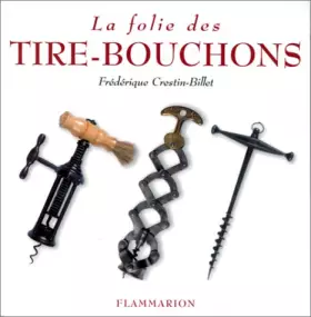 Couverture du produit · La Folie des tire-bouchons