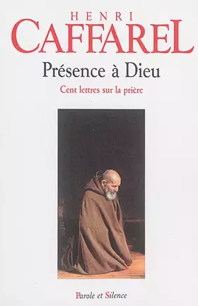 Couverture du produit · Présence à Dieu. Cent lettres sur la prière