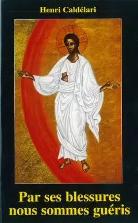 Couverture du produit · Par ses blessures nous sommes gueris