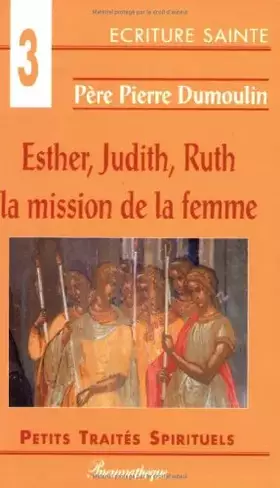 Couverture du produit · Esther, judith, ruth la mission de la femme