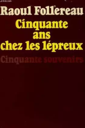 Couverture du produit · Cinquante annees au service des lepreux : cinquante souvenirs