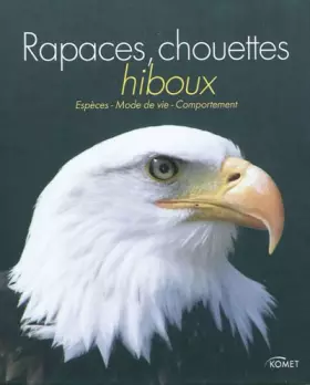 Couverture du produit · Rapaces, chouettes et hiboux: Espèces, Mode de vie, Comportement