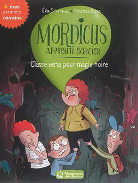 Couverture du produit · Mordicus, apprenti sorcier 5 : Classe verte pour magie noire