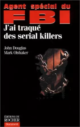 Couverture du produit · Agent spécial du FBI : J'ai traqué des serial killers