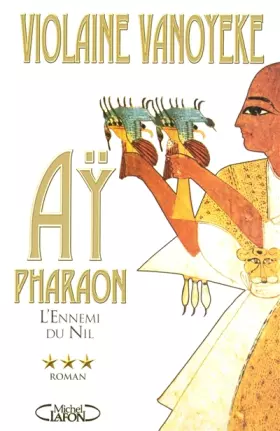 Couverture du produit · Aÿ, Pharaon, Tome 3 : L'Ennemi du Nil