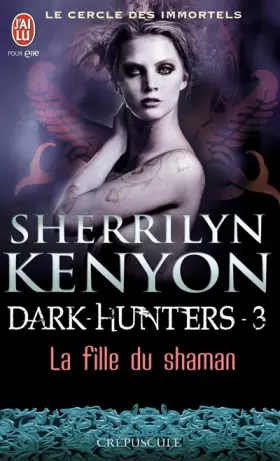Couverture du produit · Le cercle des immortels, Tome 3 : La fille du Shaman