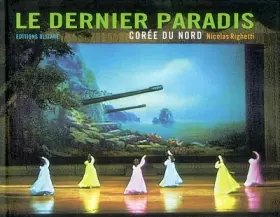 Couverture du produit · Le Dernier Paradis : Corée du Nord