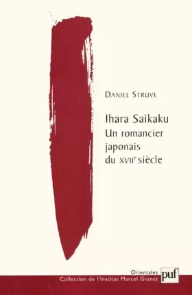 Couverture du produit · Ihara Saikaku : Un romancier japonais du XVIIe siècle, essais d'étude poétique