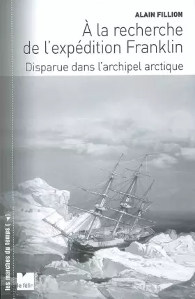 Couverture du produit · A la recherche de l'expédition Franklin: Disparue dans l'archipel arctique