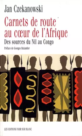 Couverture du produit · Carnets de route au coeur de l'Afrique : Des sources du Nil au Congo