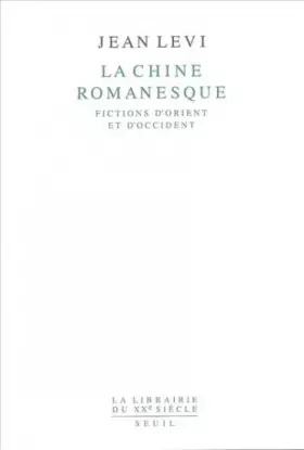 Couverture du produit · La Chine romanesque. Fictions d'Orient et d'Occident