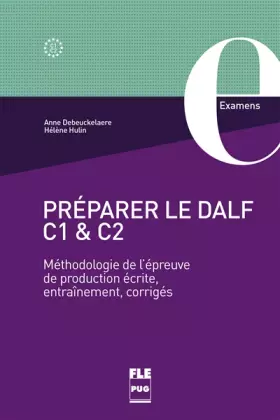 Couverture du produit · PRÉPARER LE DALF C1 et C2: Méthodologie de l'épreuve de production écrite, entraînement, corrigés