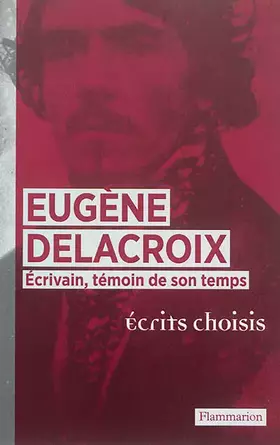 Couverture du produit · Eugène Delacroix: Écrivain, témoin de son temps