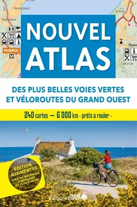 Couverture du produit · Nouvel Atlas des plus belles voies vertes et véloroutes du Grand-Ouest