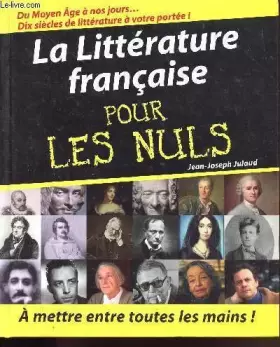Couverture du produit · La littérature française pour les nuls - Jean-Joseph Julaud