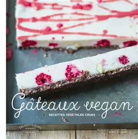 Couverture du produit · Gâteaux Vegan: Les gâteaux crus vegan ultra savoureux