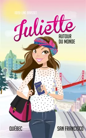 Couverture du produit · Juliette autour du monde T03: Juliette au Québec et à San Francisco
