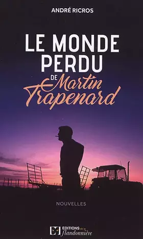 Couverture du produit · Le monde perdu de Martin Trapenard