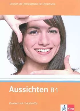 Couverture du produit · Aussichten B1: Deutsch als Fremdsprache für Erwachsene. Kursbuch mit 2 Audio-CDs (Aussichten: Deutsch als Fremdsprache für Erwa