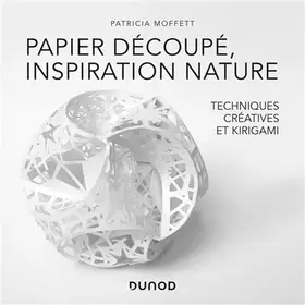 Couverture du produit · Papier découpé, inspiration nature - Des techniques créatives au Kirigami: Techniques créatives et Kirigami