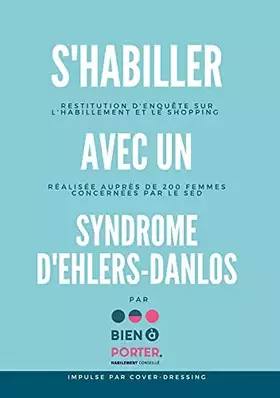 Couverture du produit · S'habiller avec un Syndrome d'Ehlers-Danlos: Restitution d'enquête sur les pratiques d'habillement et de shopping de 200 femmes