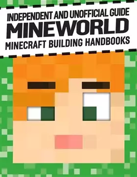 Couverture du produit · Guide indépendant et non officiel Mineworld : Manuels de construction pour Minecraft