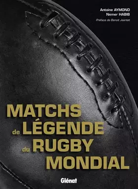 Couverture du produit · Les matches de légende du rugby mondial