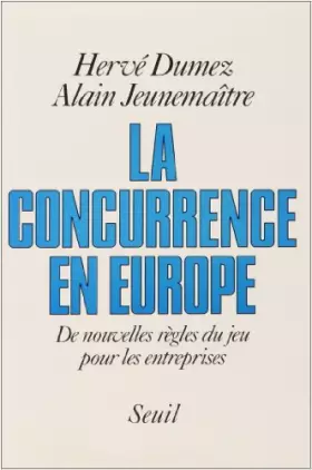 Couverture du produit · La concurrence en Europe : De nouvelles règles du jeu pour les entreprises