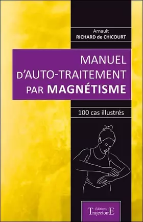 Couverture du produit · Manuel d'auto-traitement par magnétisme - 100 cas illustrés
