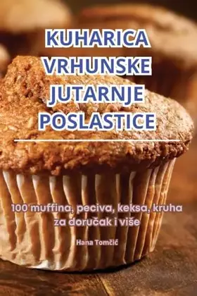 Couverture du produit · Kuharica Vrhunske Jutarnje Poslastice (Croatian Edition)