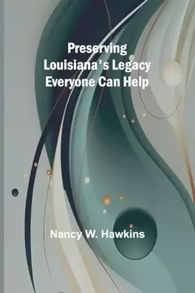 Couverture du produit · Preserving Louisiana's Legacy: Everyone Can Help