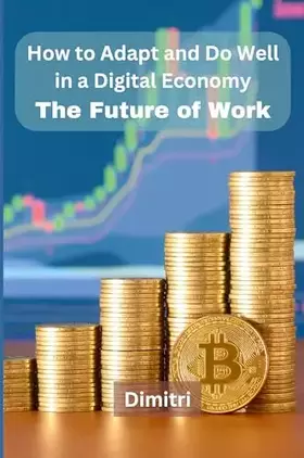 Couverture du produit · How to Adapt and Do Well in a Digital Economy: The Future of Work