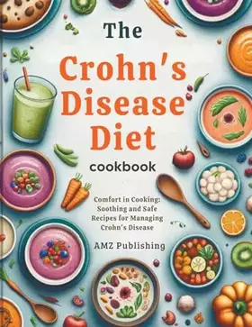Couverture du produit · The Crohn's Disease Diet Cookbook: Comfort in Cooking: Soothing and Safe Recipes for Managing Crohn's Disease