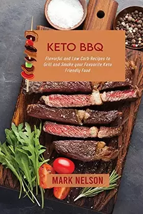 Couverture du produit · Keto BBQ: Flavorful and Low Carb Recipes to Grill and Smoke your Favuorite Keto Friendly Food