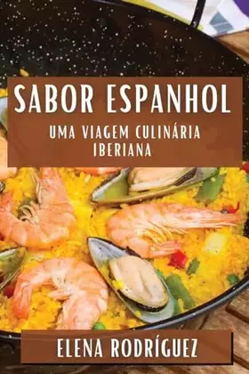 Couverture du produit · Sabor Espanhol: Uma Viagem Culinária Iberiana (Portuguese Edition)