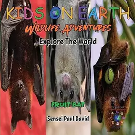 Couverture du produit · KIDS ON EARTH Wildlife Adventures - Explore The World - Fruit Bat - Maldives