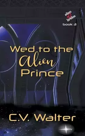 Couverture du produit · Wed to the Alien Prince (Alien Brides)