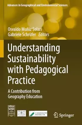 Couverture du produit · Understanding Sustainability with Pedagogical Practice: A Contribution from Geography Education (Advances in Geographical and E