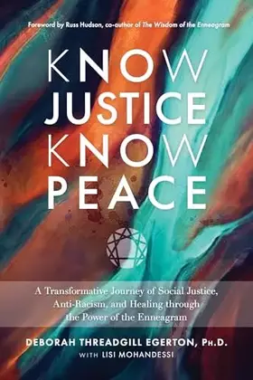 Couverture du produit · Know Justice Know Peace: A Transformative Journey of Social Justice, Anti-Racism, and Healing through the Power of the Enneagra