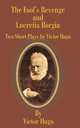 Couverture du produit · The Fool's Revenge and Lucretia Borgia: Two Short Plays