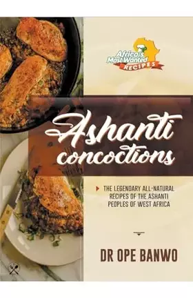 Couverture du produit · Ashanti Concoctions (Africa's Most Wanted Recipes)